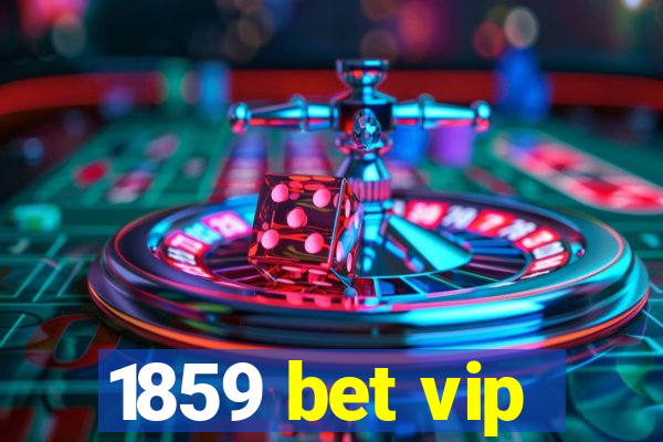 1859 bet vip