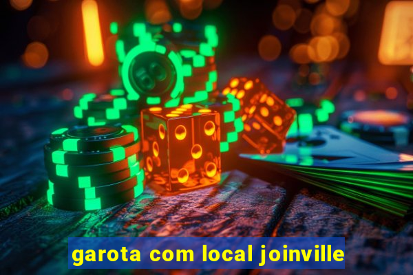 garota com local joinville