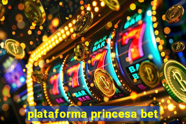 plataforma princesa bet