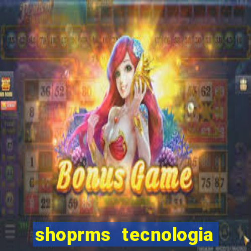 shoprms tecnologia e serviços ltda jogos