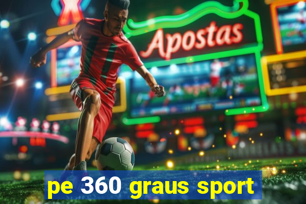 pe 360 graus sport