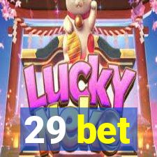 29 bet