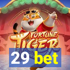 29 bet