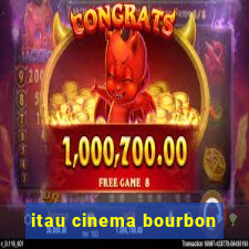 itau cinema bourbon