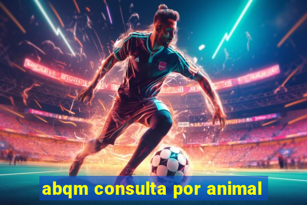 abqm consulta por animal